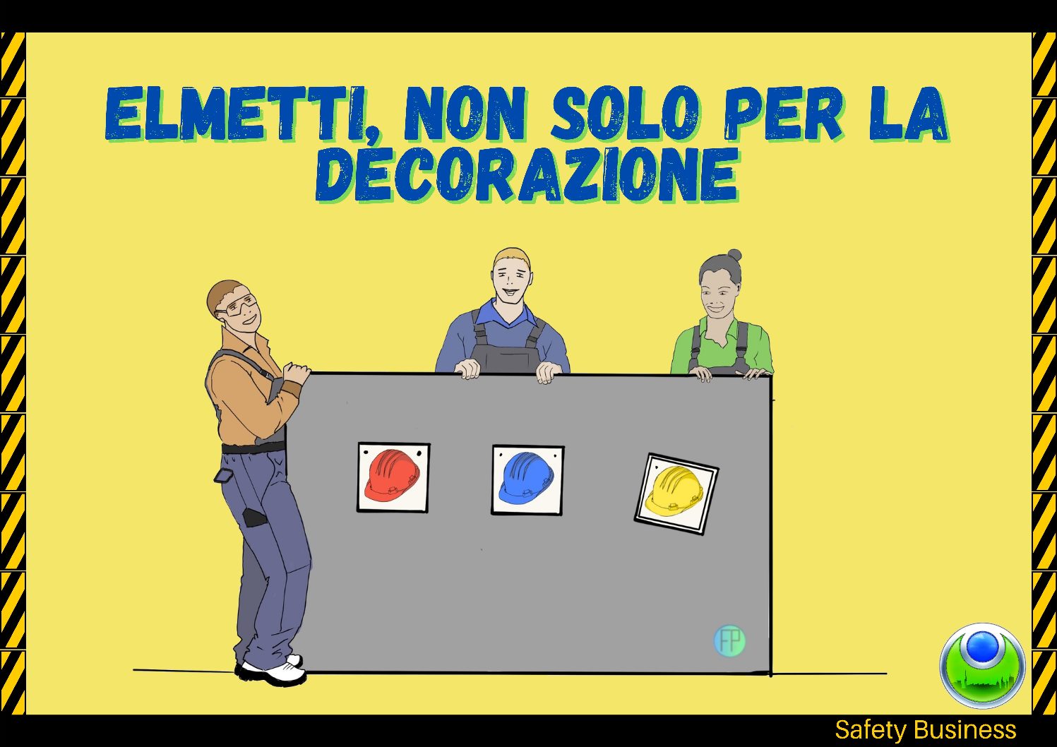 SLOGAN INCIDENTI SUL LAVORO: Elmetti non solo per la decorazione